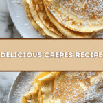 Delicious Crepes Recipe: Sweet & Savory Delights 🥞❤️