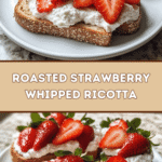 Roasted Strawberry Whipped Ricotta Toast 🍓🍞