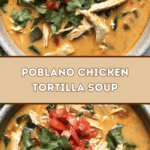 Hearty Poblano Chicken Tortilla Soup 🌶️🍲