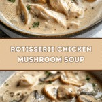 Creamy Rotisserie Chicken Mushroom Soup 🍲🍄