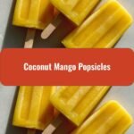 Tropical Bliss: Dive into Refreshing Coconut Mango Popsicles
