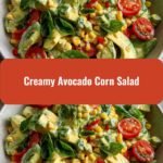 Luscious Layers of Flavor in Creamy Avocado Corn Salad