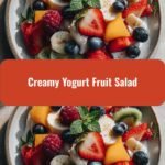 Delight in Every Bite with Our Creamy Yogurt Fruit Salad Extravaganza