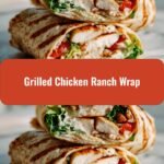 Savor the Flavor: Grilled Chicken Ranch Wrap Delight