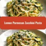 Zesty Lemon Parmesan Zucchini Pasta: A Fresh Twist on a Classic
