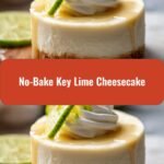 Sweet and Tangy Delight: No-Bake Key Lime Cheesecake Magic