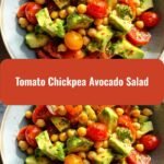 Fresh and Flavorful: Tomato Chickpea Avocado Salad Bliss