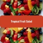 Taste the Tropics: A Refreshing Tropical Fruit Salad Adventure