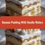Decadent Layers: The Ultimate Banana Pudding With Vanilla Wafers