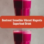 Sip the Spectrum: Beetroot Smoothie Vibrant Magenta Superfood Drink