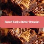 Irresistible Biscoff Cookie Butter Brownies You Need to Try Today