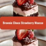 Decadent Brownie Choco Strawberry Mousse Bliss