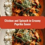 Delicious Chicken and Spinach in Creamy Paprika Sauce Your New Favorite Comfort Food