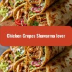irresistible Chicken Crepes Shawarma for every Shawarma lover
