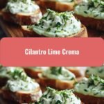 The Ultimate Guide to Making Fresh Cilantro Lime Crema at Home