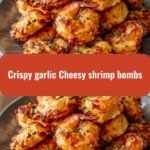 Irresistible Crispy Garlic Cheesy Shrimp Bombs You Have to Try