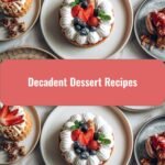 Indulge in Sweet Bliss with These Decadent Dessert Recipes