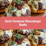 Irresistible Garlic Parmesan Cheeseburger Bombs That Will Blow Your Mind
