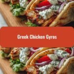 Authentic Greek Chicken Gyros Recipe That Will Transport Your Taste Buds