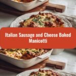Delicious Italian Sausage and Cheese Baked Manicotti Recipe to Satisfy Your Cravings