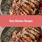 10 Delicious Keto Chicken Recipes to Keep Your Low-Carb Goals on Track
