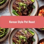 Transform Your Dinner with Delicious Korean Style Pot Roast