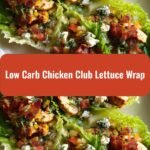 Delicious Low Carb Chicken Club Lettuce Wraps Youll Love