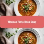 Warm Up Your Day with Delicious Mexican Pinto Bean Soup