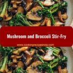 Deliciously Crispy Mushroom and Broccoli Stir Fry Recipe to Satisfy Your Cravings