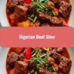 Discover the Rich Flavors of Authentic Nigerian Beef Stew