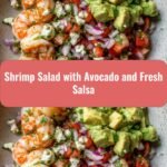 Delicious Shrimp Salad with Creamy Avocado and Fresh Salsa Perfect for Summer