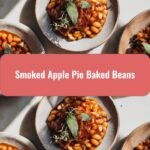 Discover the Delicious Twist of Smoked Apple Pie Baked Beans