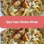 Creamy Cajun Heat Meet Comfort Food Spicy Cajun Chicken Alfredo