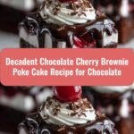 Irresistible Decadent Chocolate Cherry Brownie Poke Cake Recipe for Chocolate Lovers