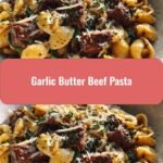 Irresistible Garlic Butter Beef Pasta Recipe You Need to Try