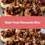 Irresistible Maple Pecan Cheesecake Bites to Satisfy Your Sweet Tooth