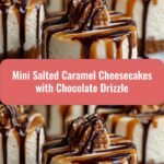 Irresistible Mini Salted Caramel Cheesecakes with Decadent Chocolate Drizzle