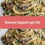 Creamy Mushroom Spaghetti Aglio Olio Your New Favorite Comfort Food