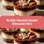 Irresistible No-Bake Chocolate Caramel Cheesecake Bites to Satisfy Your Sweet Tooth
