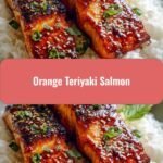 Juicy Orange Teriyaki Salmon Recipe for a Flavorful Dinner