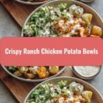 Deliciously Crunchy Ranch Chicken Potato Bowls You Need to Try