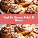 Irresistible Peach Pie Cinnamon Rolls Ready in Just 30 Minutes