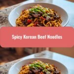 Discover the Ultimate Spicy Korean Beef Noodles Recipe to Ignite Your Taste Buds